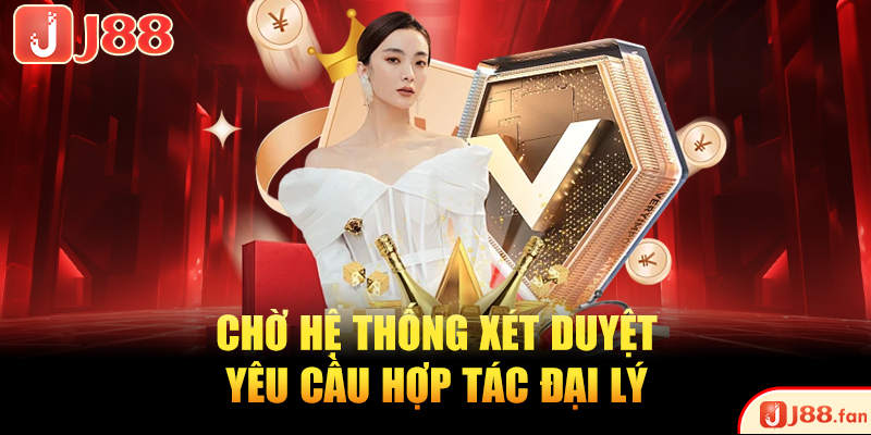 Chờ hệ thống xét duyệt yêu cầu hợp tác đại lý